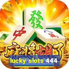 lucky slots 444